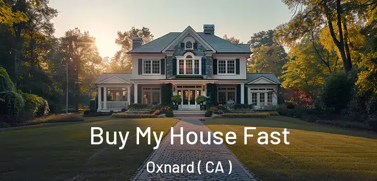  Buy My House Fast Oxnard ( CA )