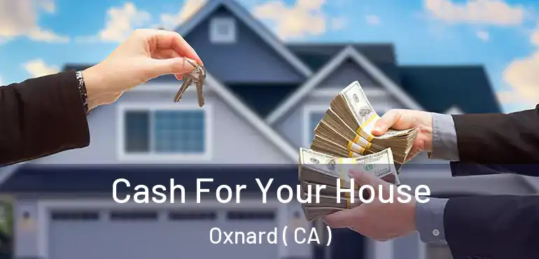  Cash For Your House Oxnard ( CA )