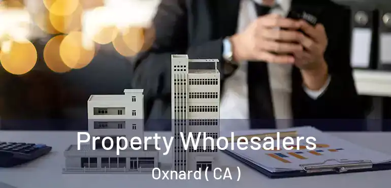  Property Wholesalers Oxnard ( CA )