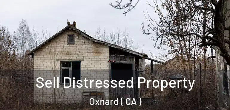  Sell Distressed Property Oxnard ( CA )