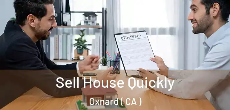  Sell House Quickly Oxnard ( CA )