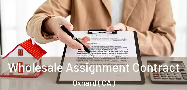  Wholesale Assignment Contract Oxnard ( CA )